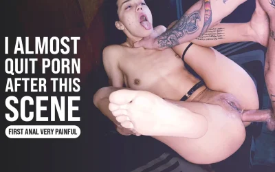 Extreme Anal: I Almost Quit Porn After This Scene. the First Anal Was so Painful.